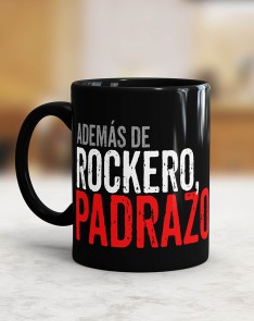TAZA REGALO PARA PAPÁ-ADEMÁS DE ROCKERO, PADRAZO