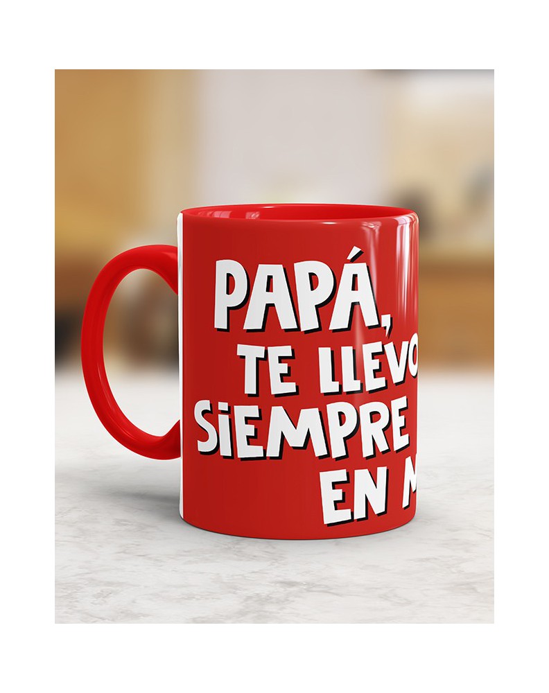 TAZA REGALO PAPÁ TE LLEVO SIEMPRE EN MI CORAZON