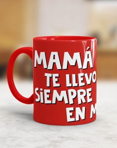 TAZA MAMÁ SIEMPRE TE LLEVO EN MI CORAZÓN