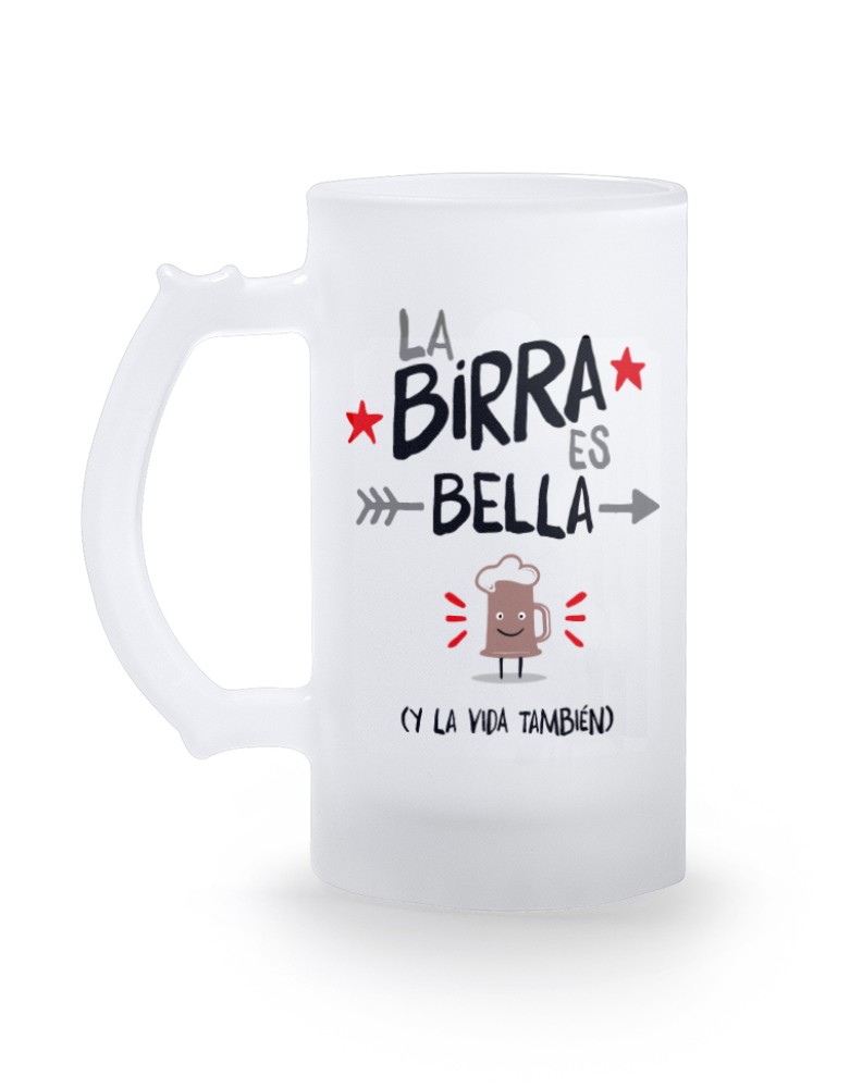 BEER MUG OF FROSTED GLASS LA BIRRA ES BELLA