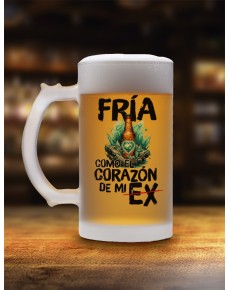 JARRA PARA CERVEZA DE CRISTAL ESMERILADO FRIA COMO EL CORAZON DE MI EX